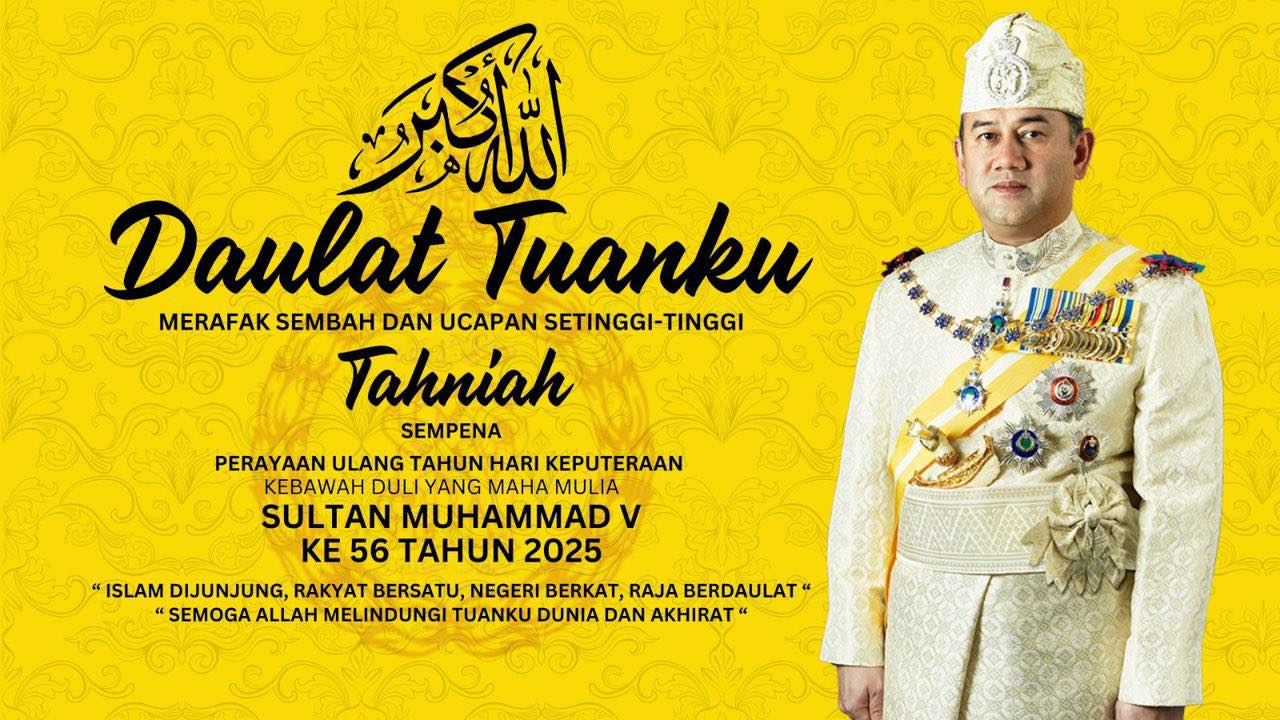 Ulang Tahun Hari Keputeraan Kebawah Duli Yang Maha Mulia Sultan Muhammad V yang ke 56 2025