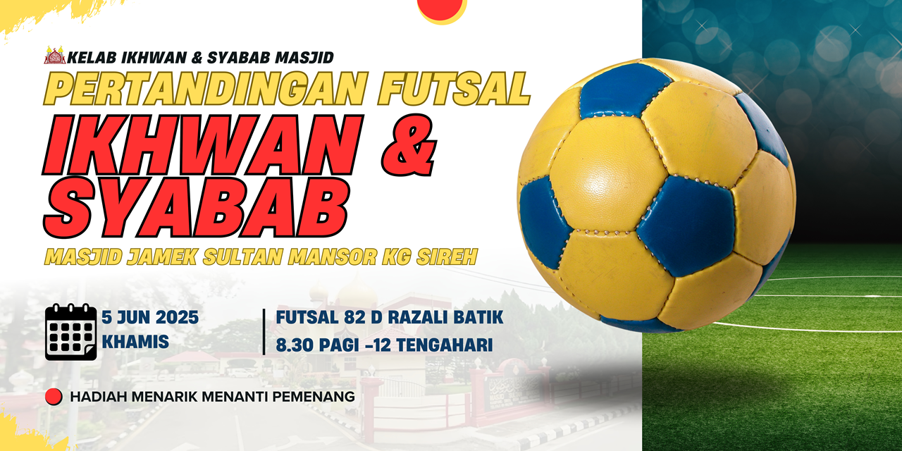 Pertandingan Futsal Ikhawan & Syabab Masjid