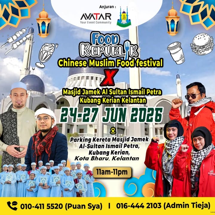 FOOD REPUBLIK STREET DAKWAH – CHINESE MUSLIM FOOD FESTIVAL @ MASIP KUBANG KERIAN