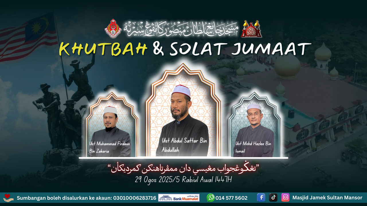 Khutbah Jumaat Siri 35/2025 - Tanggungjawab Mengisi Dan Mempertahankan Kemerdekaan