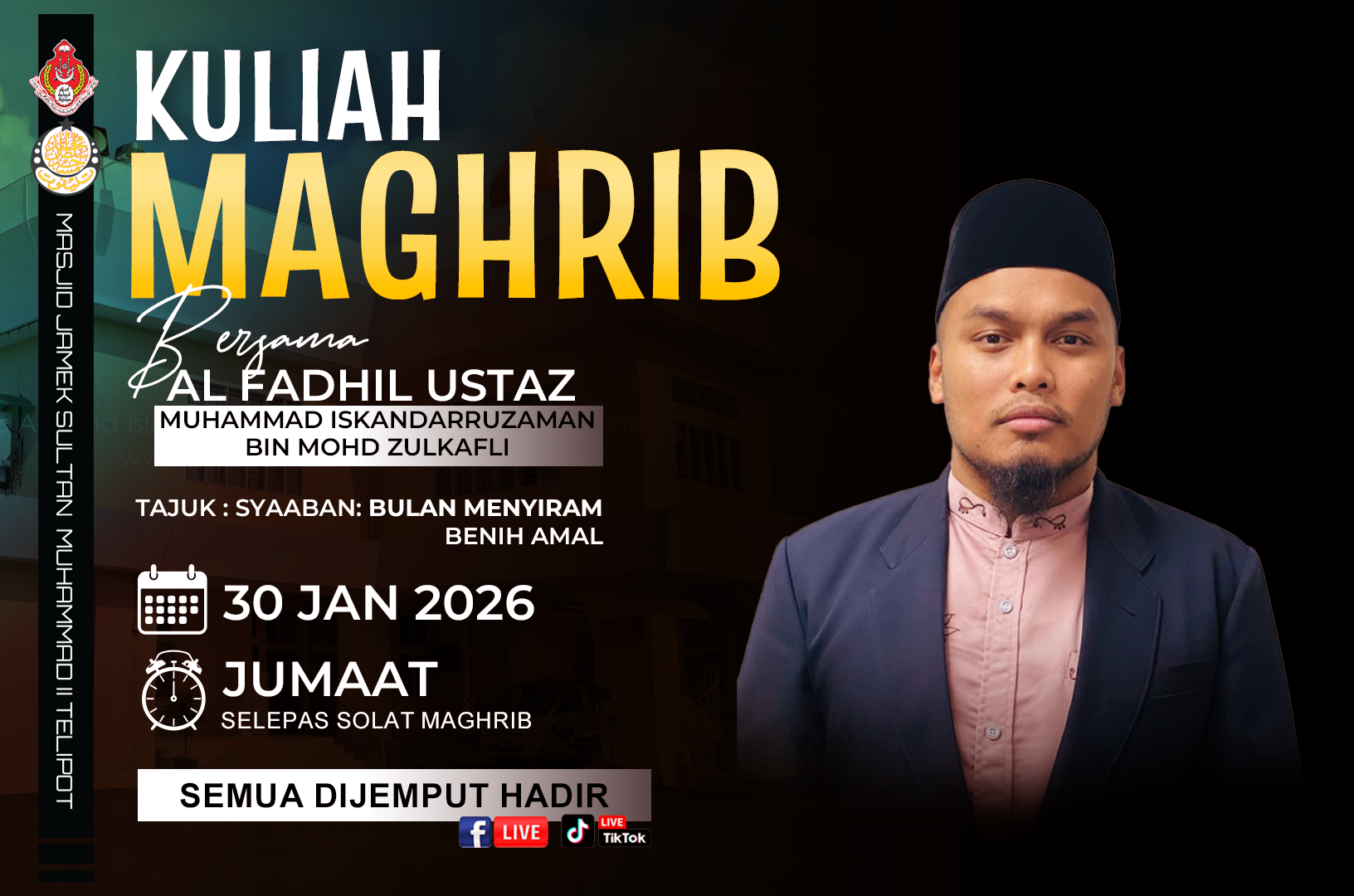 Kuliah Maghrib Jemputan Bersama Al Fadhil Ustaz Muhammad Iskandarruzaman Bin Mohd Zulkafli