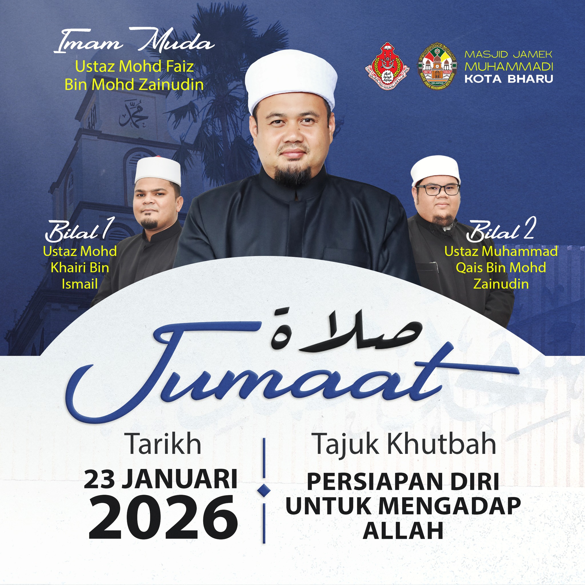 Khutbah Jumaat & Solat Jumaat 23 Januari 2026 oleh Al Fadhil Ustaz Mohd Faiz bin Mohd Zainudin (Imam Muda) Tajuk : Persiapan Diri Untuk Menghadapi Allah