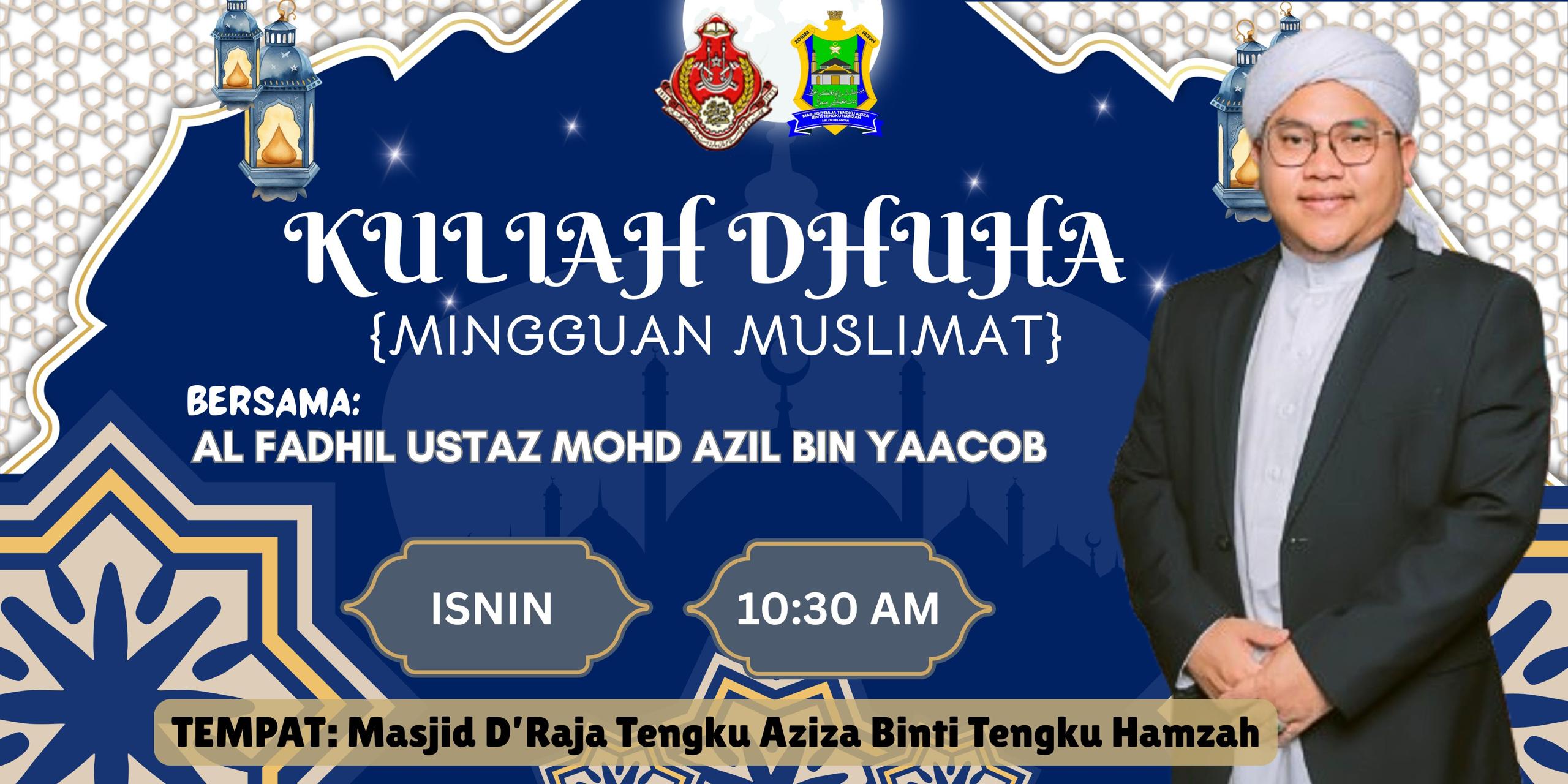 KULIAH DHUHA MUSLIMAT BERSAMA USTAZ AZIL YAACOB